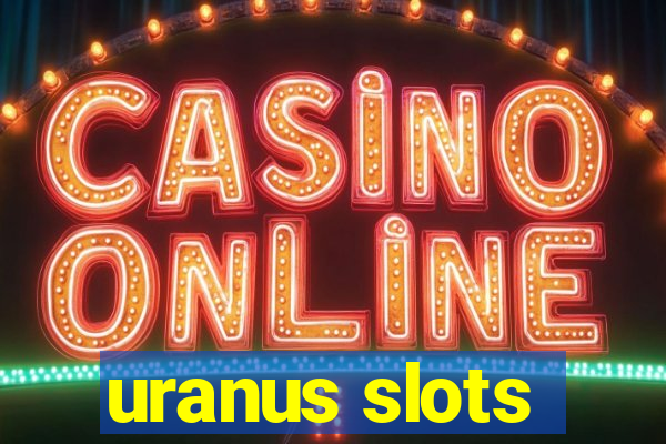 uranus slots